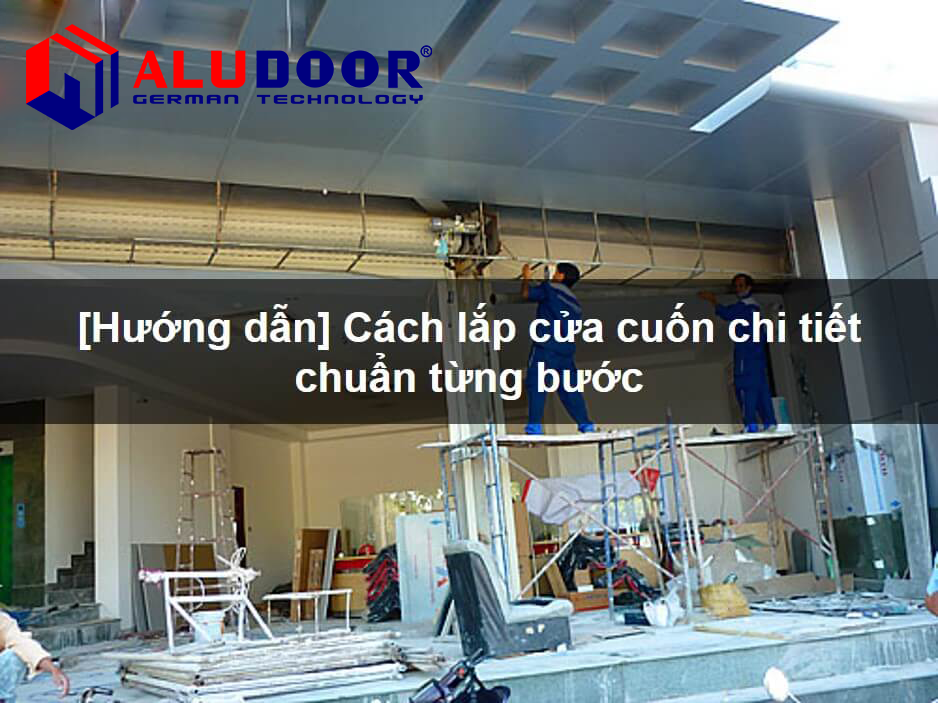 Huong dan lap dat cua cuon Aludoor 3